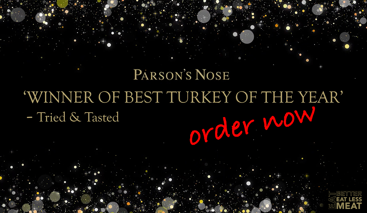 Parson’s Nose is award the best Turkey in the UK…OFFICIAL.  
